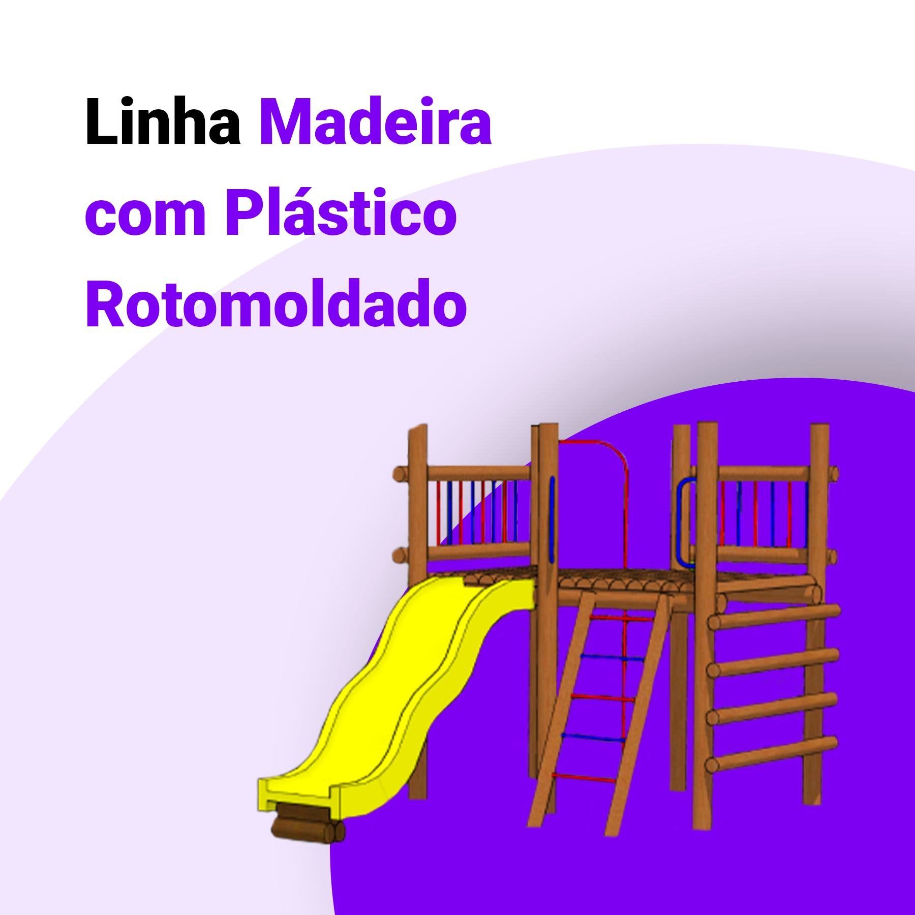 Linha de Madeira com Plástico Rotomoldado
